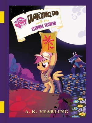 cover image of Daring Do and the Eternal Flower